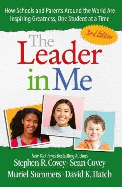 Leader in Me (3rd Edition) - Stephen M. R. Covey