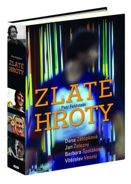 Zlaté hroty - Dana Zátopková, Jan Železný, Barbora Špotáková, Vítězslav Veselý - Petr Feldstein