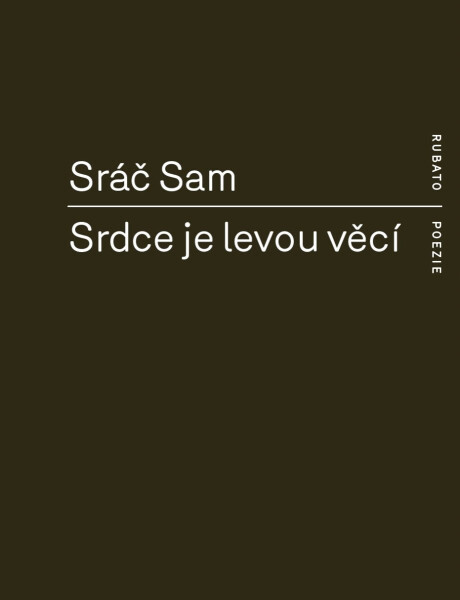 Srdce je levou věcí - Sráč Sam