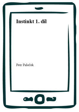Instinkt 1. díl - Petr Paleček
