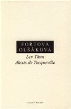 Lev Thun Alexis de Tocqueville Hana Fořtová
