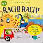 Posuň počúvaj! RACH! RACH!