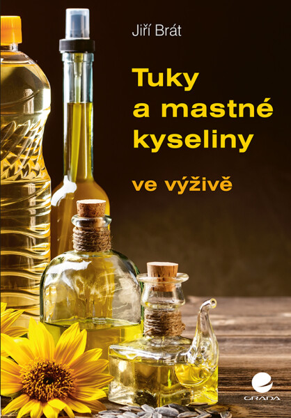 Tuky a mastné kyseliny ve výživě - Jiří Brát