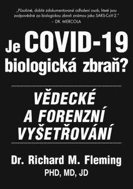 Je COVID-19 Biologická zbraň? - Vědecké a forenzní vyšetřování - Richard M. Fleming