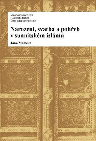 Narození, svatba pohřeb sunnitském islámu Jana Malecká