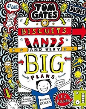 Tom Gates Biscuits, Bands and Very Big Plans Liz Pichon