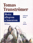 Medzi allegrom a lamentom - Tomas Tranströmer