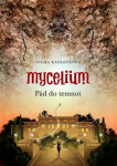 Mycelium III: Pád do temnot - Vilma Kadlečková