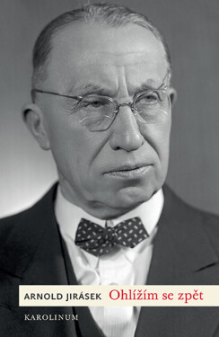 Ohlížím se zpět - Arnold Jirásek