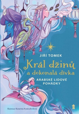 Král džinů a dokonalá dívka - Jiří Tomek