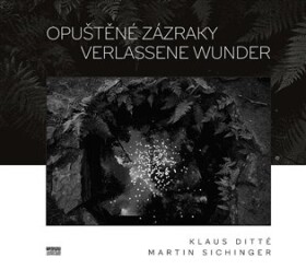 Opuštěné zázraky / Verlassene Wunder