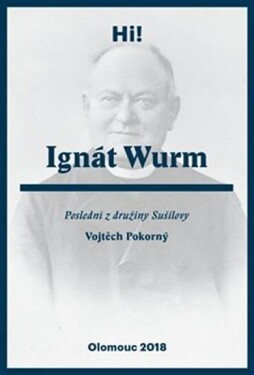 Ignát Wurm Poslední družiny Sušilovy Vojtěch Pokorný