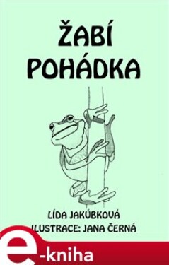 Žabí pohádka - Lída Jakúbková e-kniha