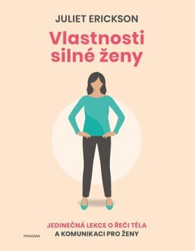 Vlastnosti silné ženy Juliet Erickson