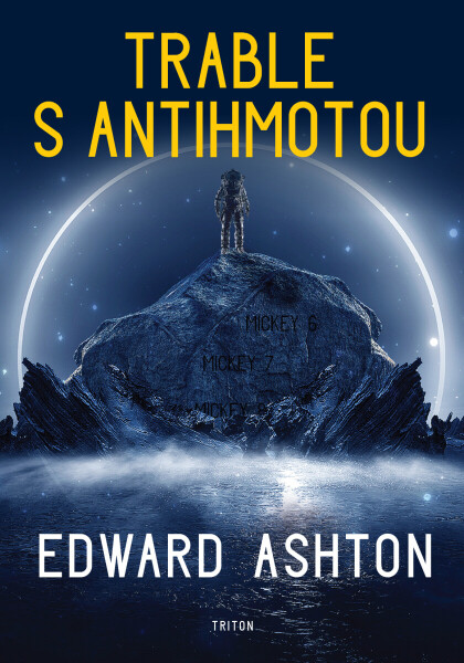 Trable s antihmotou - Edward Ashton