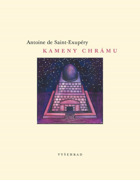 Kameny chrámu - Antoine de Saint-Exupéry