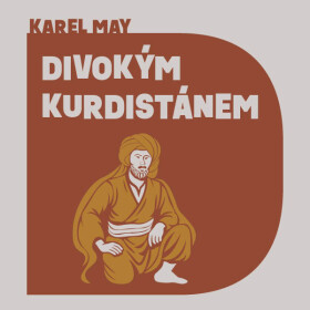 Divokým Kurdistánem - Karel May - audiokniha