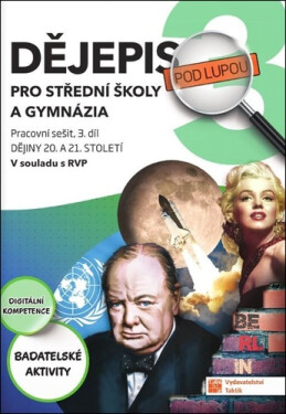 Dějepis pod lupou 3 pro SŠ a gymnázia - pracovní sešit, 2. vydání - Michal Benda