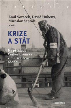Krize a stát - Na příkladu Československa v meziválečném období - Emil Voráček