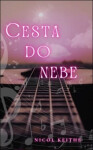 Cesta do nebe - Nicol Keithe