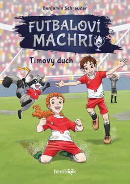 Futbaloví machri Tímový duch - Benjamin Schreuder