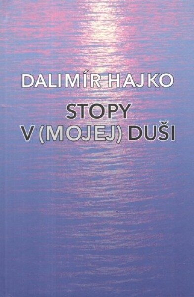 Stopy v (mojej) duši - Dalimír Hajko