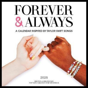Forever Always: A 2025 Wall Calendar Inspired by Taylor Swift Songs (Unofficial and Unauthorized)