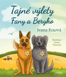 Tajné výlety Fany a Beryho - Ivana Fexová