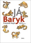 Já Baryk, 7. vydání - František Nepil