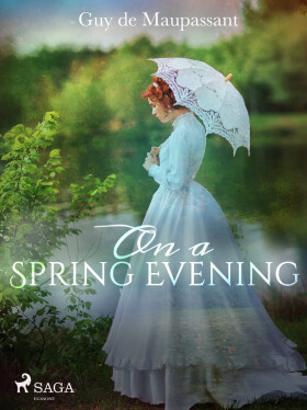 On a Spring Evening - Guy de Maupassant