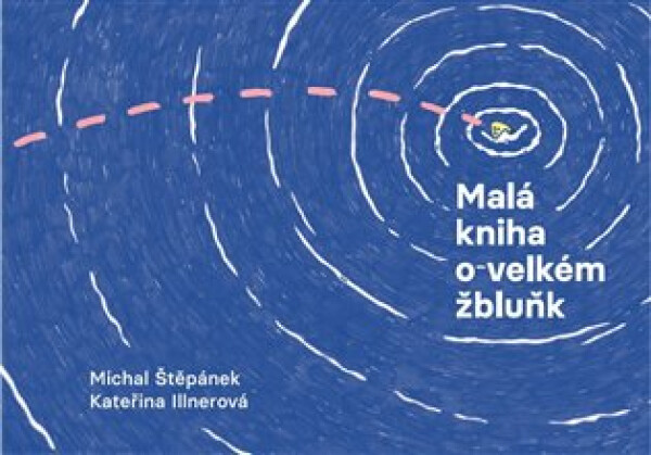 Malá kniha o velkém žbluňk - Michal Štěpánek