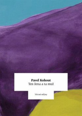 Ten žena a ta muž (poškozená) - Pavel Kohout