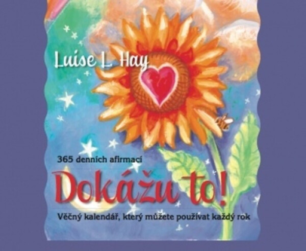 Dokážu to! 365 denních afirmací - Věčný kalendář, který můžete používat rok co rok - Louise L. Hay