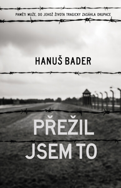Přežil jsem to - Hanuš Bader