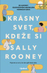 Krásny svet, kdeže si - Sally Rooneyová - e-kniha