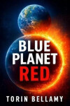 Blue Planet Red - Torin Bellamy