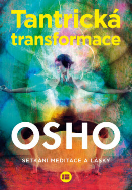 Tantrická transformace - Osho Rajneesh - e-kniha