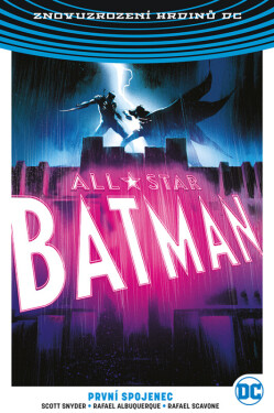 All-Star Batman 3 - První spojenec - Scott Snyder, Rafael Albuquerque