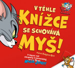 Téhle knížce se schovává MYŠ Tom Jerry Benjamin Bird