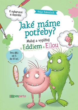 Jaké máme potřeby? - Maluj a vyplňuj s Eddiem a Ellou - Antje Bohnstedt