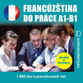 Francúzština do práce A1-B1 - Tomáš Dvořáček - audiokniha