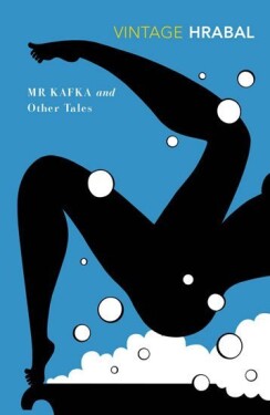 Mr. Kafka and Other Tales Bohumil Hrabal