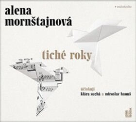 Tiché roky, CD - Alena Mornštajnová