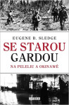 Se starou gardou: Na Peleliu a Okinawě - E. B. Sledge