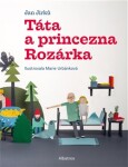 Táta princezna Rozárka Jan Jirků