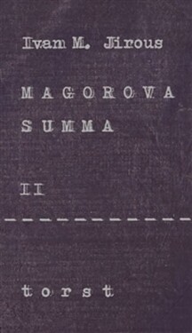 Magorova summa II. Ivan Martin Jirous