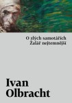 O zlých samotářích / Žalář nejtemnější - Ivan Olbracht