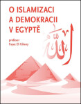O islamizaci a demokracii v Egyptě - El Fayez Giheny