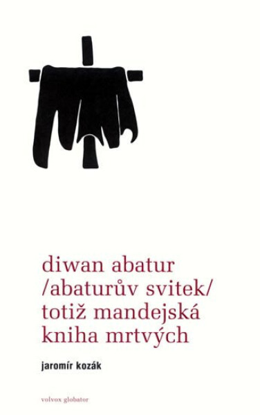 Diwan Abatur (Abaturův svitek) totiž Mandejská kniha mrtvých Jaromír Kozák
