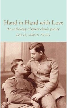 Hand in Hand with Love: An Anthology of Queer Classic Poetry - Simon Avery